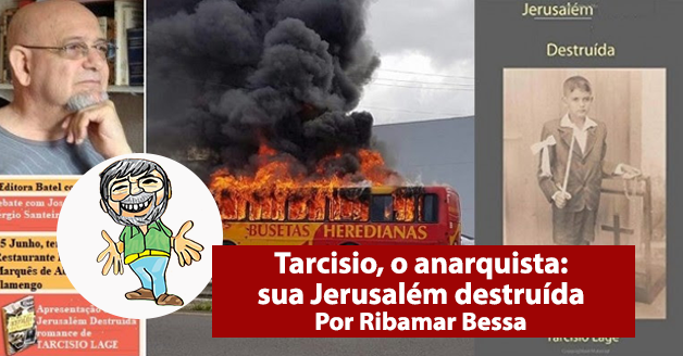 Tarcisio, o anarquista: sua Jerusalém destruída