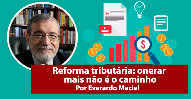 Reforma tributária: onerar mais não é o caminho