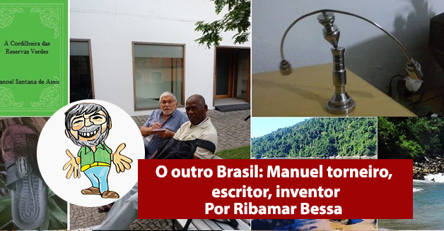 O outro Brasil: Manuel torneiro, escritor, inventor