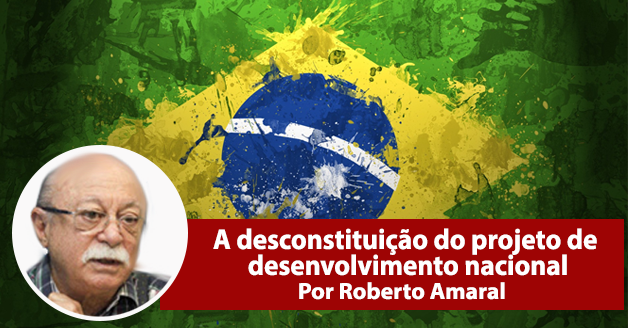 A desconstituição do projeto de desenvolvimento nacional