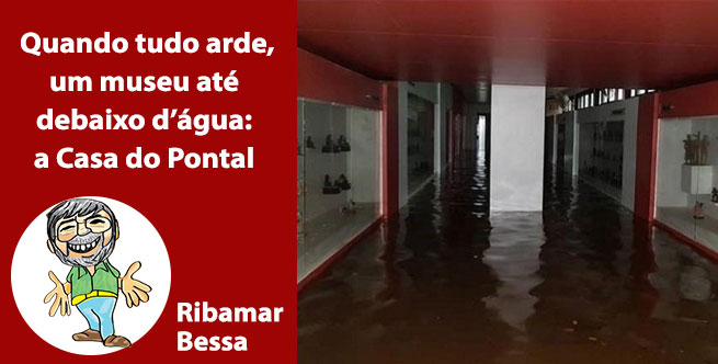 Quando tudo arde, um museu até debaixo d’água: a Casa do Pontal