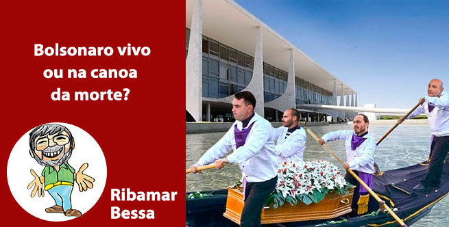 Bolsonaro vivo ou na canoa da morte?
