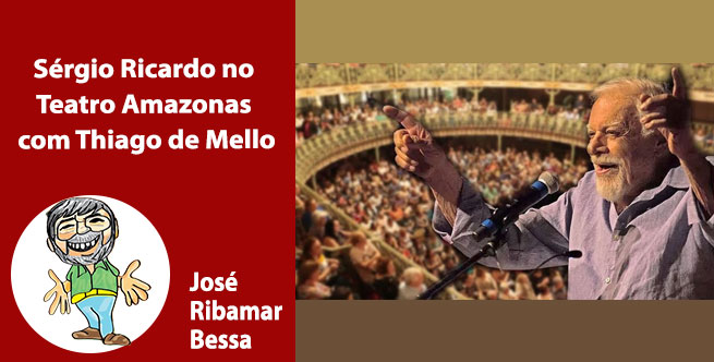 Sérgio Ricardo no Teatro Amazonas com Thiago de Mello