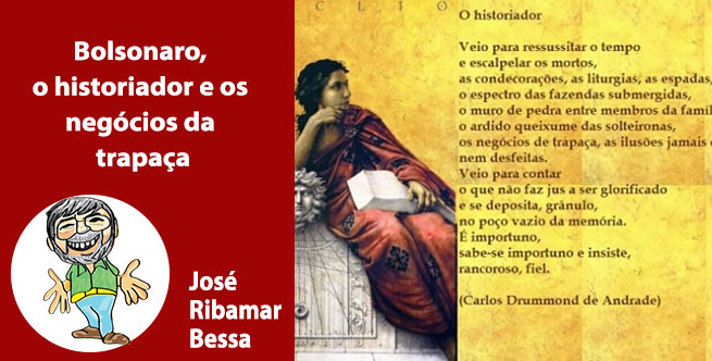 Bolsonaro, o historiador e os negócios da trapaça