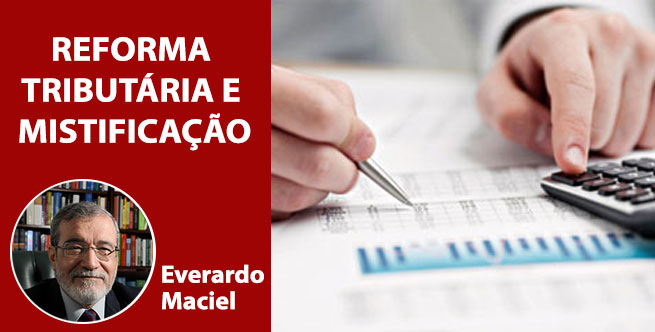 Reforma Tributária e mistificação