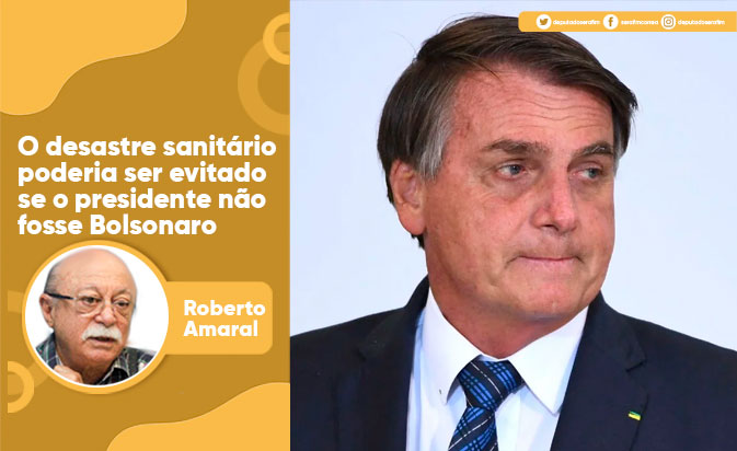 O desastre sanitário poderia ser evitado se o presidente não fosse Bolsonaro