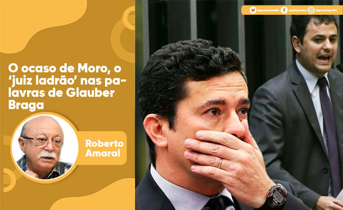 O ocaso de Moro, o ‘juiz ladrão’ nas palavras de Glauber Braga