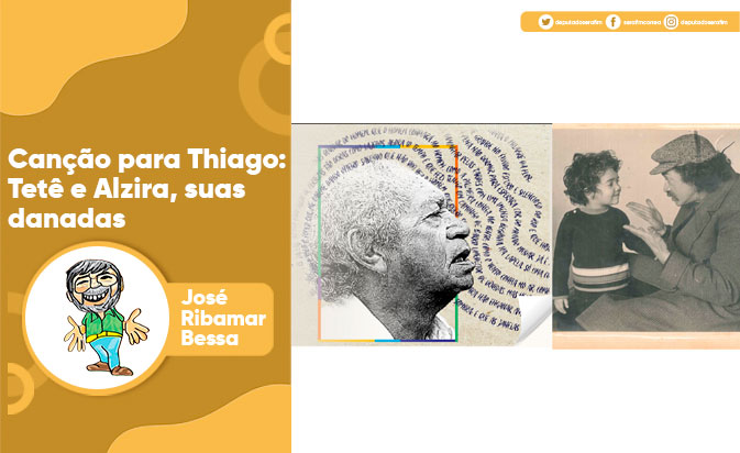 Canção para Thiago: Tetê e Alzira, suas danadas