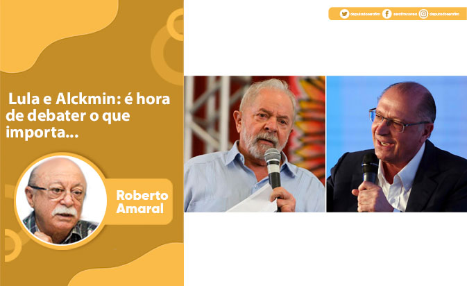 Lula e Alckmin: é hora de debater o que importa…