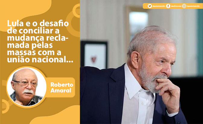 Lula e o desafio de conciliar a mudança reclamada pelas massas com a união nacional…