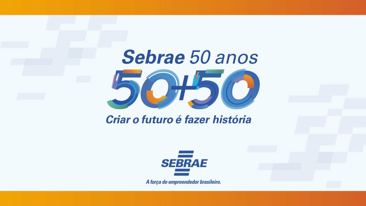 SEBRAE, 50 anos, eixo propulsor do empreendedorismo